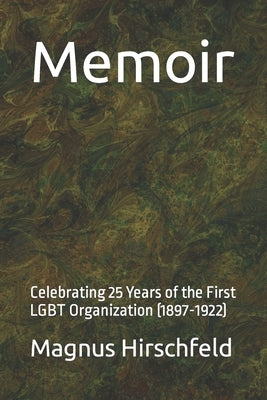 Memoir: Celebrating 25 Years of the First LGBT Organization (1897-1922) by Lombardi-Nash, Michael
