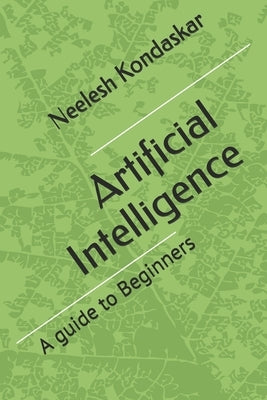 Artificial Intelligence: A Guide For Beginners by Kondaskar, Neelesh
