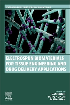 Electrospun Biomaterials for Tissue Engineering and Drug Delivery Applications by Inamuddin