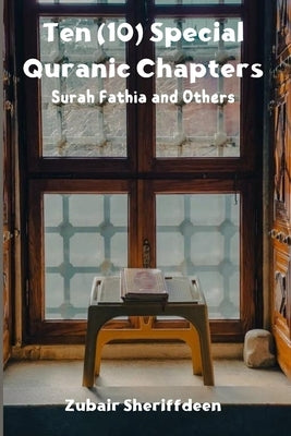 Ten (10) Special Quranic Chapters: Surah Fathia and Others by Sheriffdeen, Zubair