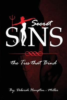 Secret Sins: The Ties That Bind by Hampton Miller, Deborah