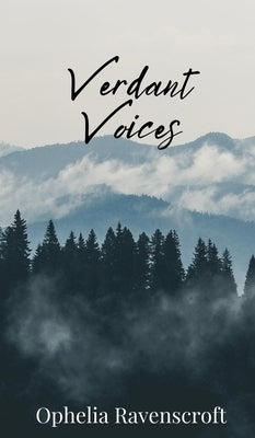 Verdant Voices by Ravenscroft, Ophelia