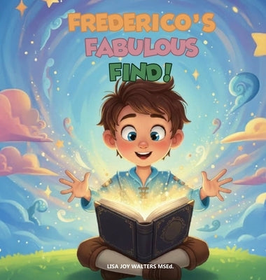 Frederico's Fabulous Find! by Walters Msed, Lisa Joy