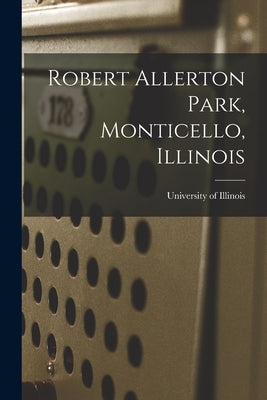 Robert Allerton Park, Monticello, Illinois by University of Illinois (Urbana-Champa