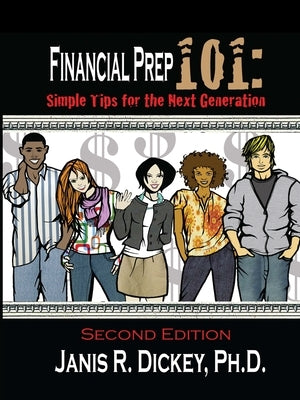 Financial Prep 101: Simple Tips for the Next Generation by Dickey, Janis R.