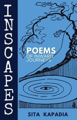 Inscapes: Poems of Inward Journeys by Kapadia, Sita