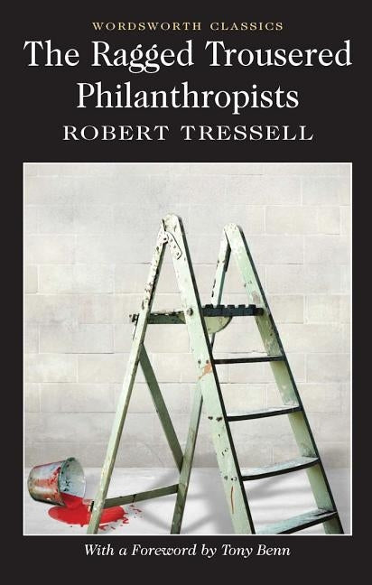 The Ragged Trousered Philanthropists by Tressell, Robert
