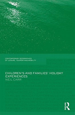Children's and Families' Holiday Experience by Carr, Neil
