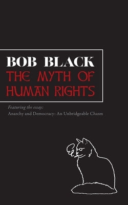 The Myth of Human Rights by Black, Bob