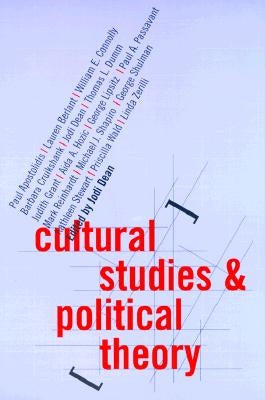 Cultural Studies and Political Theory by Dean, Jodi