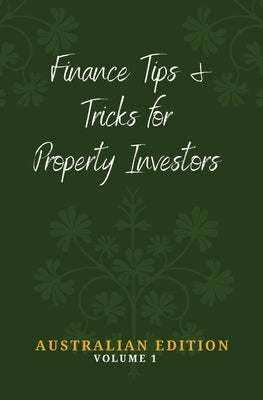 Finance Tips and Tricks for Property Investors by Donnelly, Daniel J.