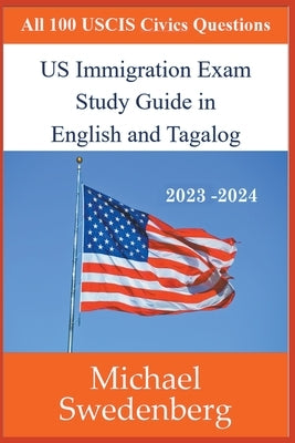 US Immigration Exam Study Guide in English and Tagalog by Swedenberg, Michael