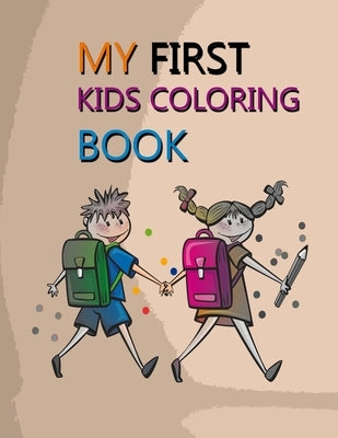 my first kids coloring book: Kids coloring book fun, animals kids coloring activity books, Activity coloring book for kids by Mira, Mimir
