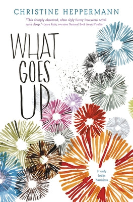 What Goes Up by Heppermann, Christine