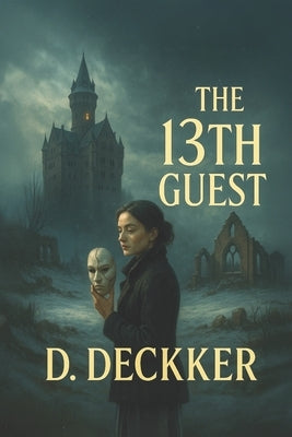 The Thirteenth Guest by Deckker, Dinesh
