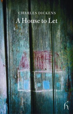 A House to Let by Dickens, Charles