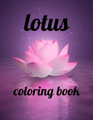 Lotus coloring book: A Coloring Book of 35 Unique Stress Relief lotus Coloring Book Designs Paperback by Marie, Annie