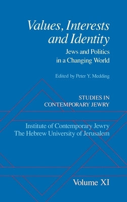 Values, Interests and Identity: Jews and Politics in a Changing World by Medding, Peter Y.