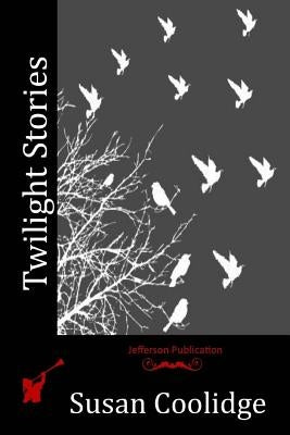 Twilight Stories by Coolidge, Susan
