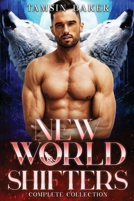 New World Shifters: M/M Paranormal Romance Dystopian trilogy by Baker, Tamsin