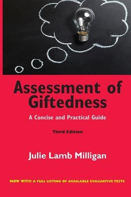 Assessment of Giftedness: A Concise and Practical Guide, Third Edition by Lamb Milligan, Julie