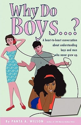 Why Do Boys....? by Wilson, Panta A.