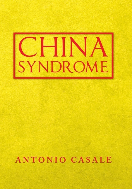 China Syndrome by Casale, Antonio
