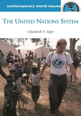 The United Nations System: A Reference Handbook by Alger, Chadwick