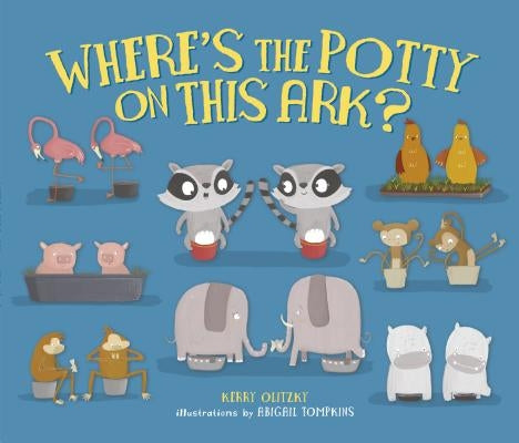 Where's the Potty on This Ark? by Olitzky, Kerry
