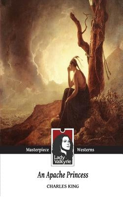 An Apache Princess (Lady Valkyrie Westerns) by Lady Valkyrie