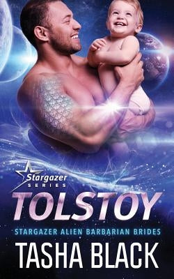 Tolstoy: Stargazer Alien Barbarian Brides #1 by Black, Tasha