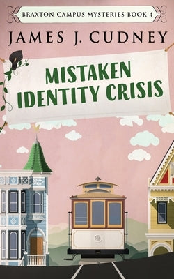 Mistaken Identity Crisis by Cudney, James J.