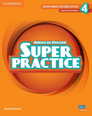 Super Minds Level 4 Super Practice Book American English by Holcombe, Garan