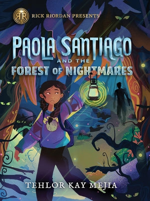 Paola Santiago and the Forest of Nightmares by Mejia, Tehlor Kay