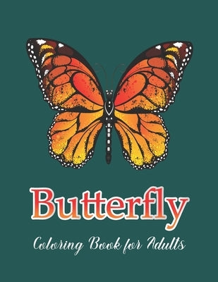Butterfly Coloring Book for Adults: Adult Coloring Book Wonderful Butterflies and Flowers Stress Relieving Designs by Crown Color Press