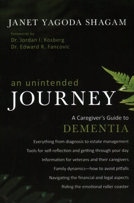 An Unintended Journey: A Caregiver's Guide to Dementia by Shagam, Janet Yagoda