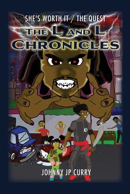 The L and L Chronicles: She's Worth It / The Quest by Curry, Johnny Jp