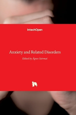 Anxiety and Related Disorders by Szirmai, Ágnes