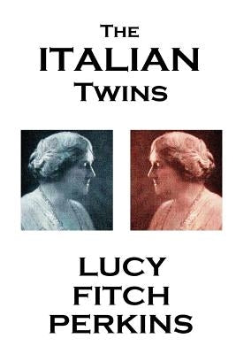 Lucy Fitch Perkins - The Italian Twins by Perkins, Lucy Fitch