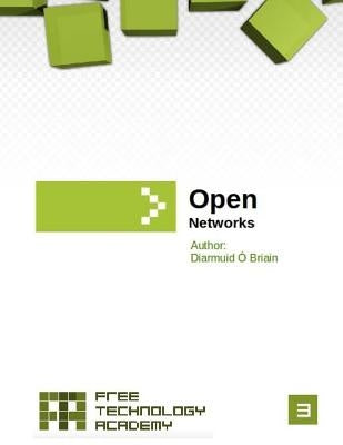 Open Networks: Free Technology Academy by O'Briain, Diarmuid