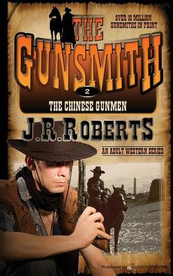 The Chinese Gunmen: The Gunsmith by Roberts, J. R.