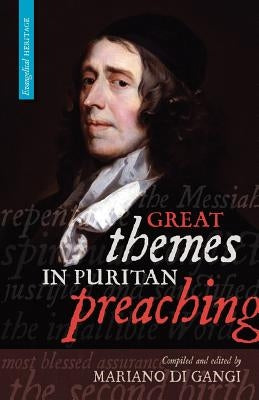 Great Themes in Puritan Preaching by Di Gangi, M.