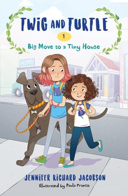 Twig and Turtle 1: Big Move to a Tiny House by Jacobson, Jennifer Richard