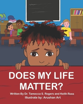 Does My Life Matter? by Ross, Keith