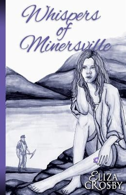Whispers Of Minersville by Crosby, Eliza