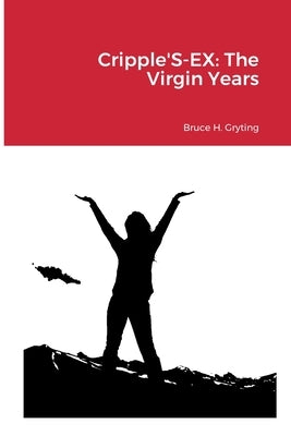 Cripple'S-EX: The Virgin Years by Gryting, Bruce