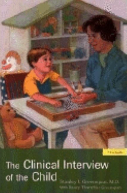 The Clinical Interview of the Child by Greenspan, Stanley I.