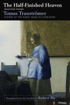 The Half-Finished Heaven: Selected Poems by Transtromer, Tomas