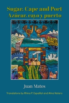 Azúcar, cayo y puerto by Matos, Juan