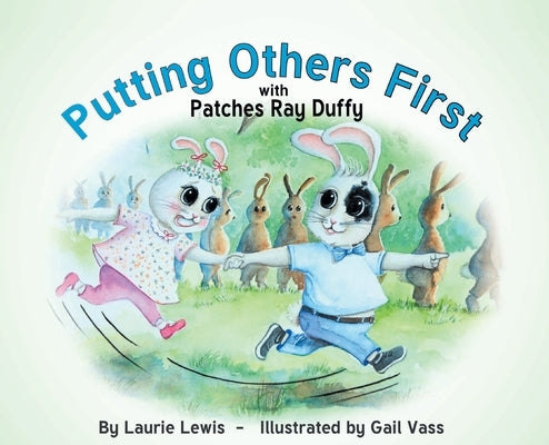 Putting Others First with Patches Ray Duffy by Lewis, Laurie